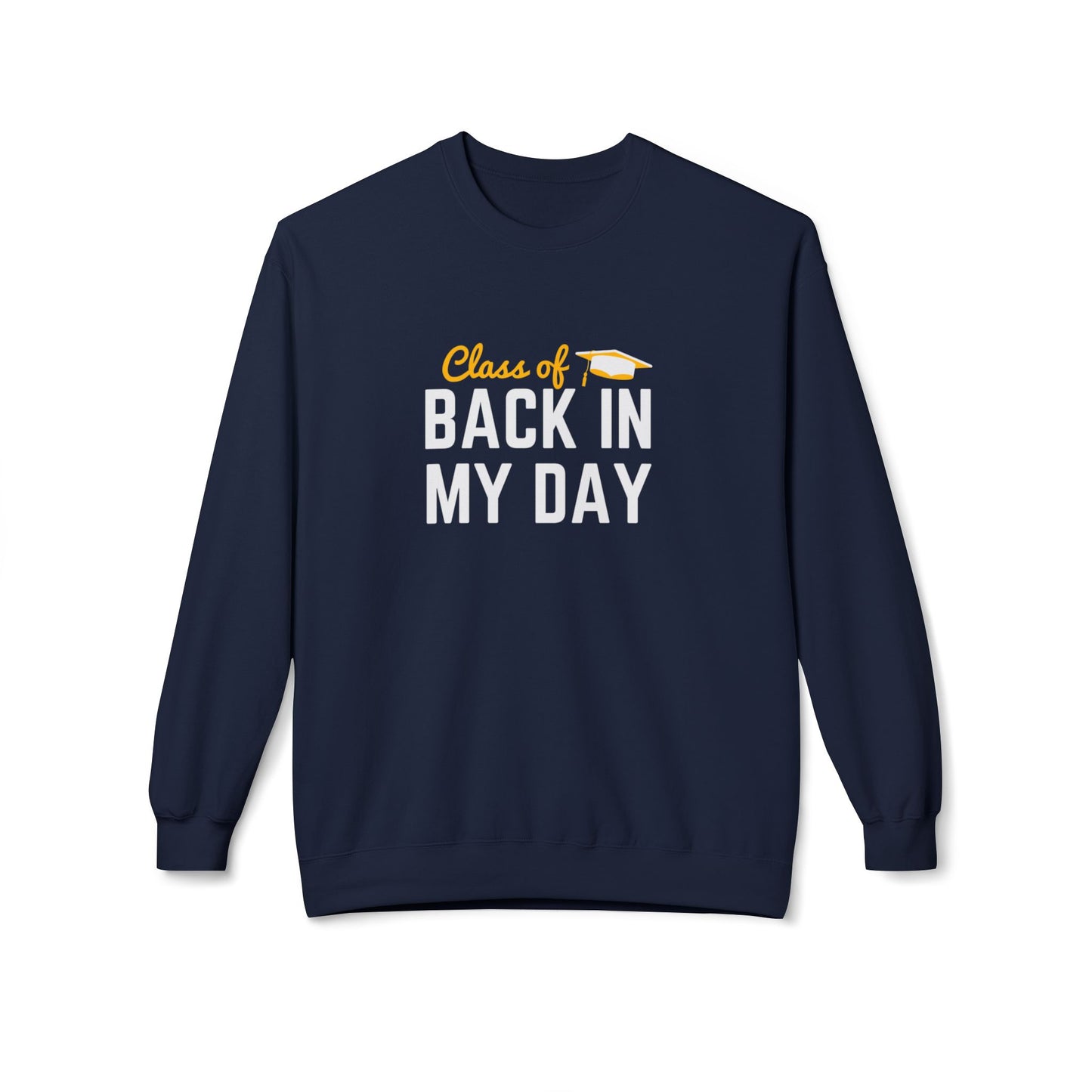 Personalize Class of Back in My Day Sweatshirt, Vintage, Crewneck, Graduation Gift, Vintage Style Crewneck, Retro School Apparel, Unisex Comfortable Sweatshirt
