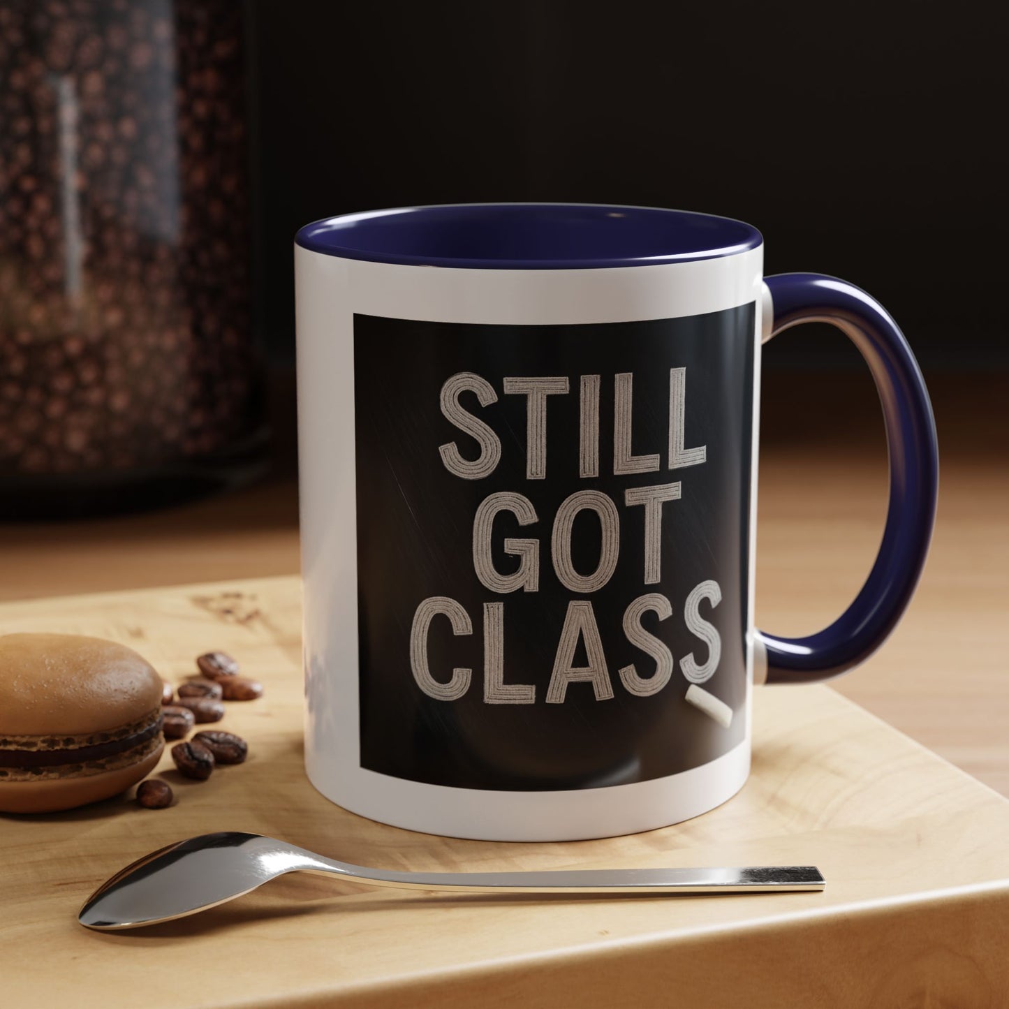 Coffee Mug - Still Got Class Personalized Name School Grade Gift, Teacher's Name