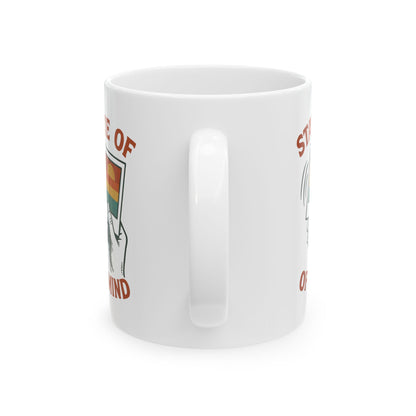 State of Mind Ceramic Mug, (11oz, 15oz)