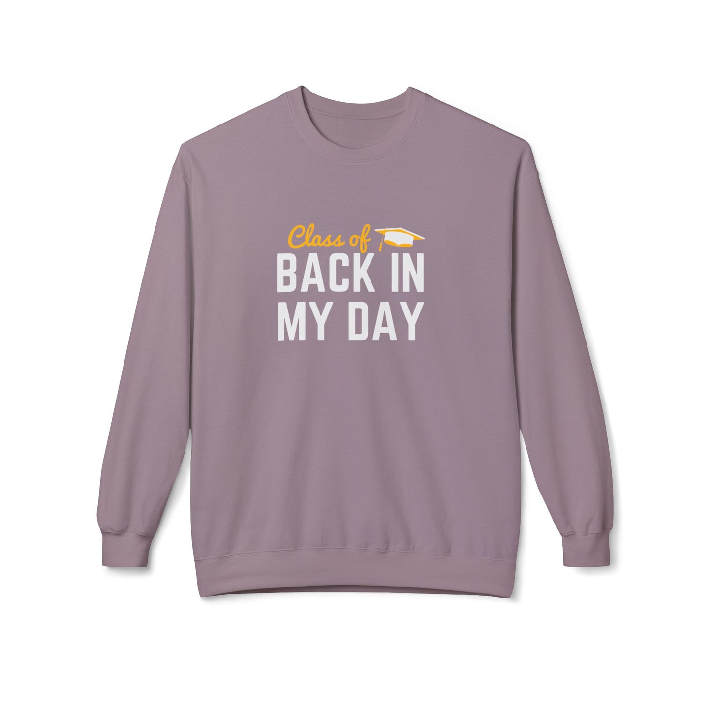 Personalize Class of Back in My Day Sweatshirt, Vintage, Crewneck, Graduation Gift, Vintage Style Crewneck, Retro School Apparel, Unisex Comfortable Sweatshirt