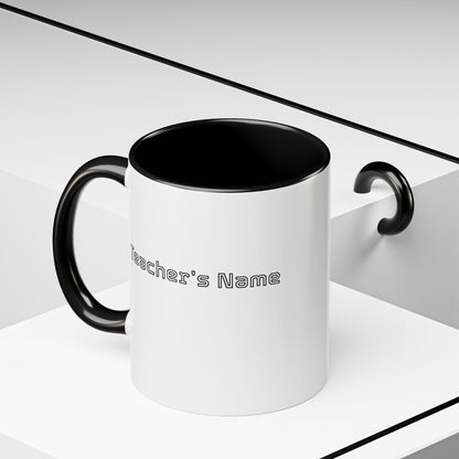 Coffee Mug - Still Got Class Personalized Name School Grade Gift, Teacher's Name