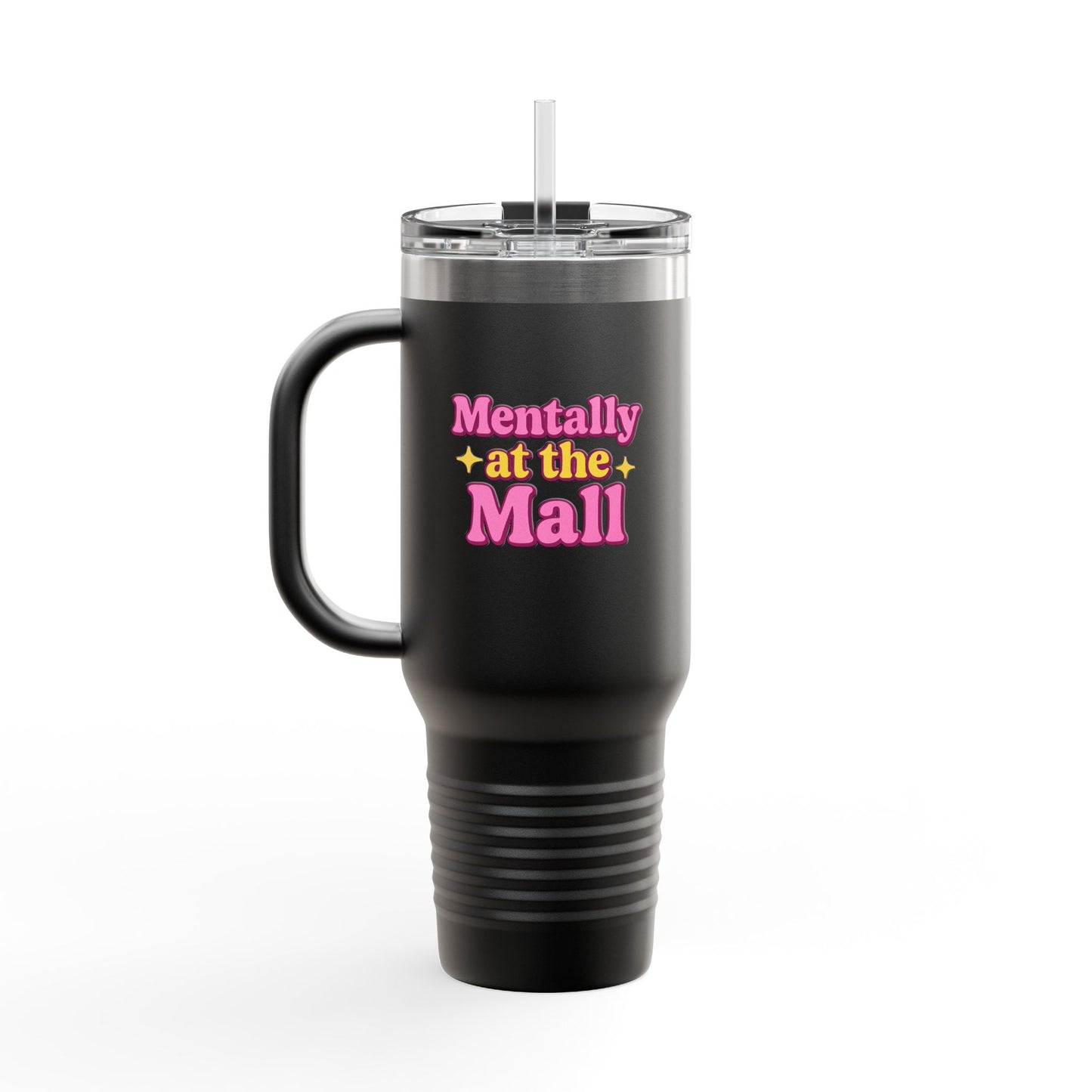 Travel Mug - Mentally at the Mall Sip and Daydream Insulated Travel Mug, 40oz