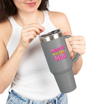 Travel Mug - Mentally at the Mall Sip and Daydream Insulated Travel Mug, 40oz
