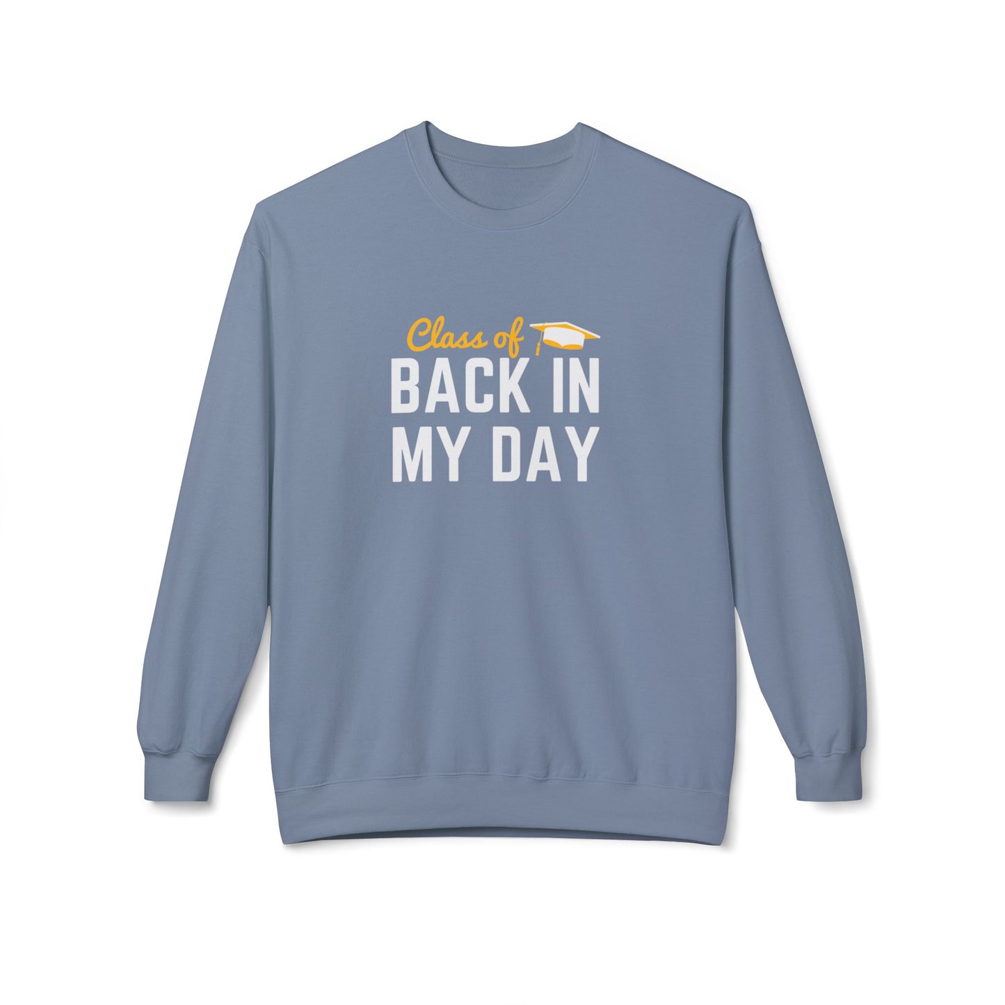 Personalize Class of Back in My Day Sweatshirt, Vintage, Crewneck, Graduation Gift, Vintage Style Crewneck, Retro School Apparel, Unisex Comfortable Sweatshirt