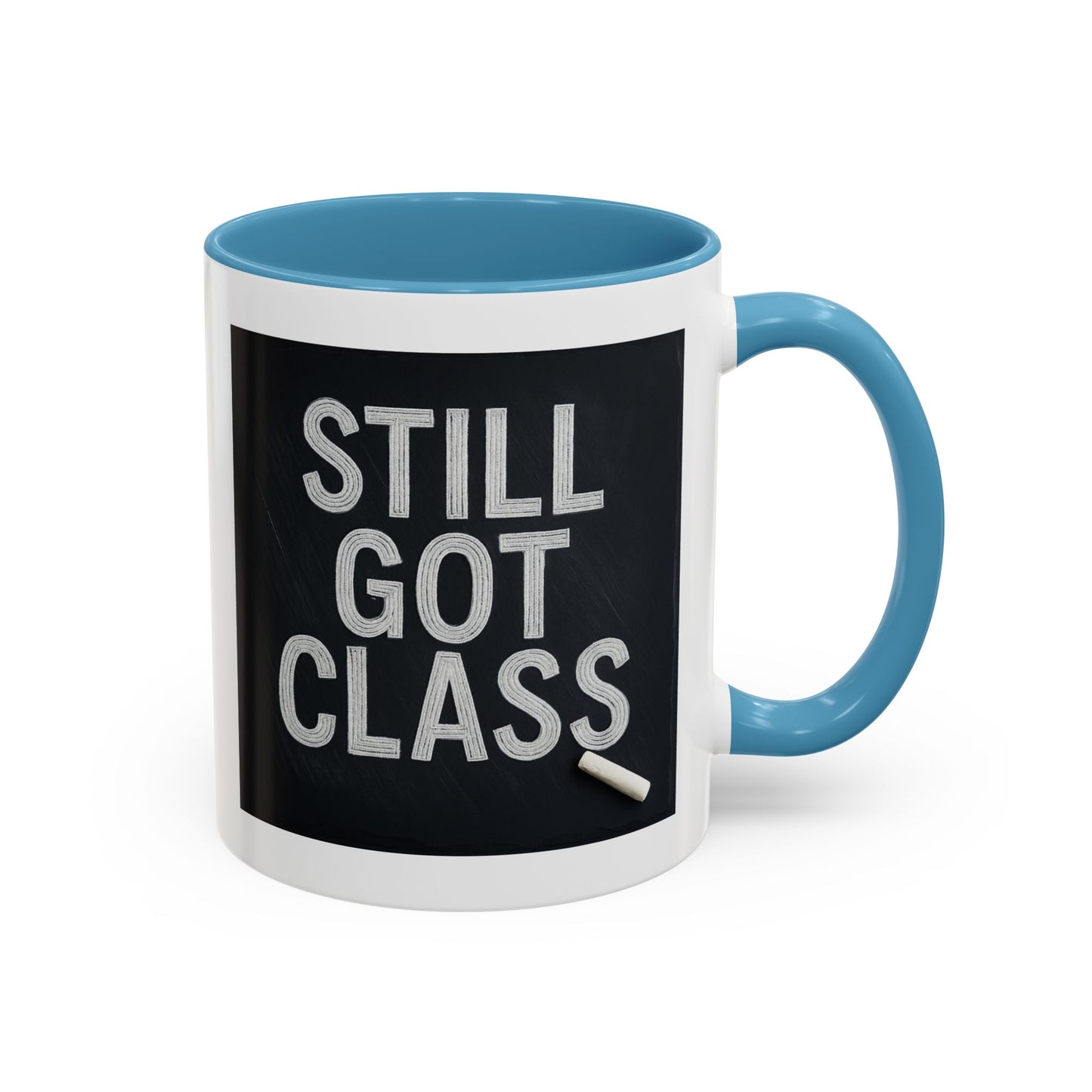 Coffee Mug - Still Got Class Personalized Name School Grade Gift, Teacher's Name