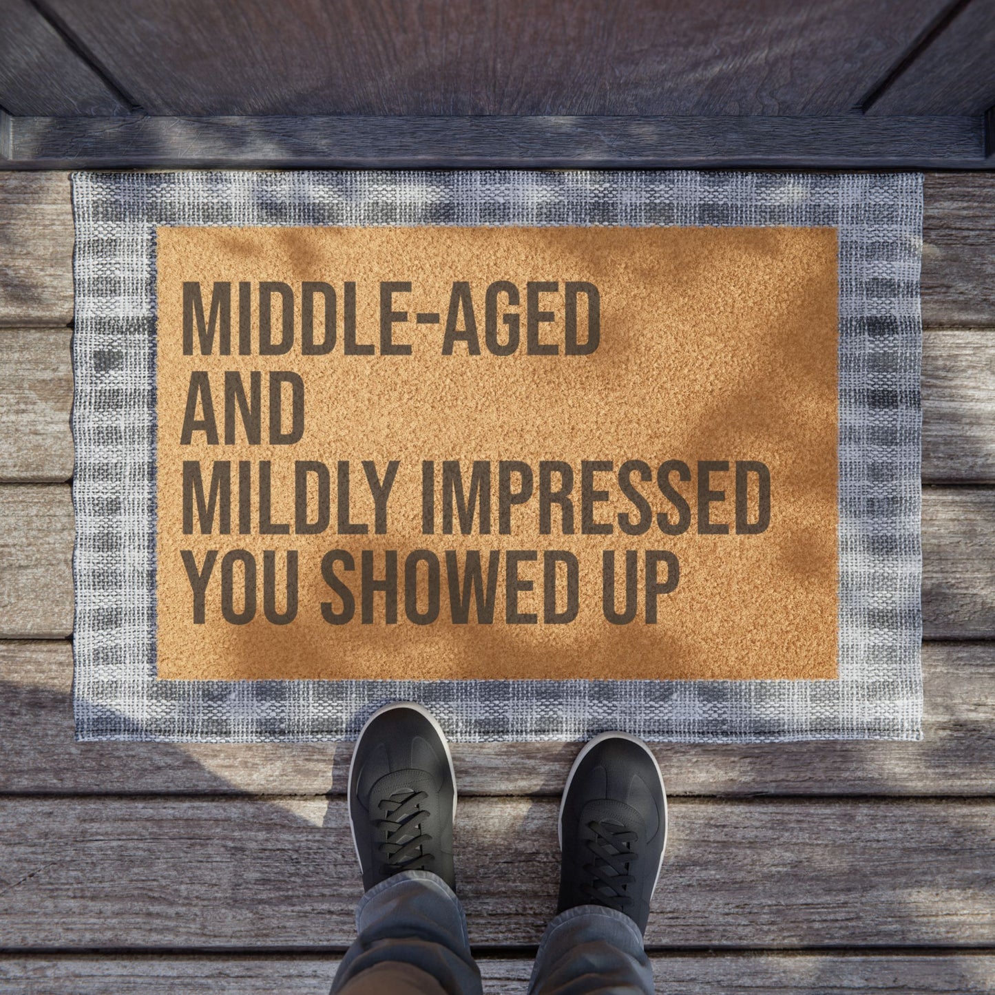 Doormat - Middle Aged and Mildly Impressed You Showed Up Funny Home Entrance Mat