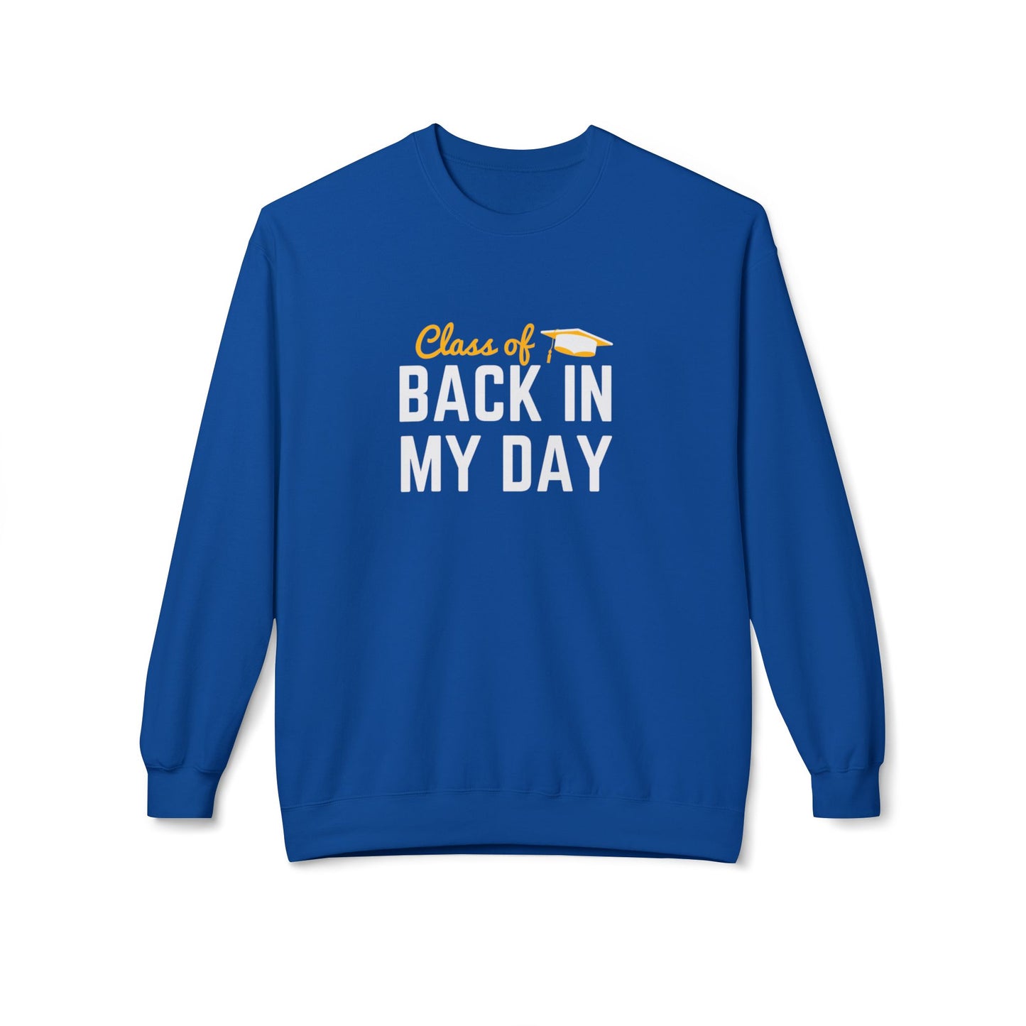 Personalize Class of Back in My Day Sweatshirt, Vintage, Crewneck, Graduation Gift, Vintage Style Crewneck, Retro School Apparel, Unisex Comfortable Sweatshirt