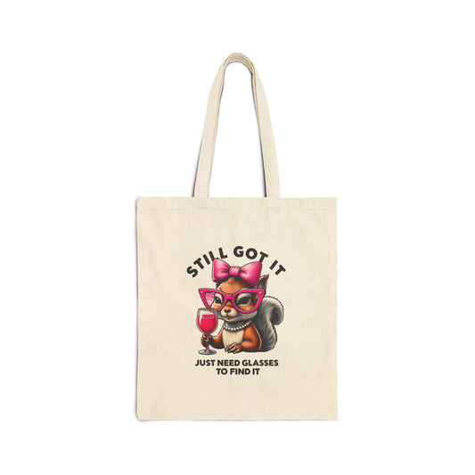 Tote Bag - Still Got It Just Need Glasses Funny Design