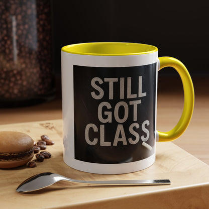 Coffee Mug - Still Got Class Personalized Name School Grade Gift, Teacher's Name