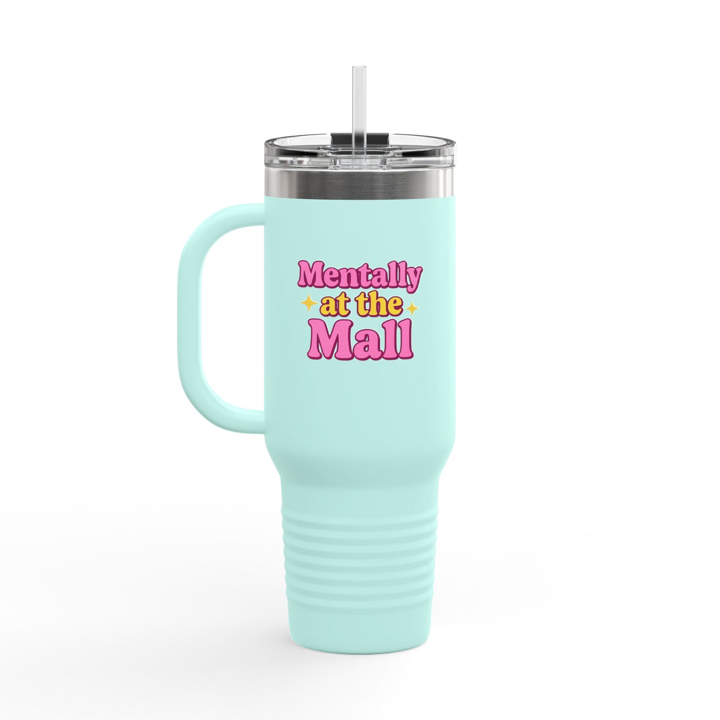 Travel Mug - Mentally at the Mall Sip and Daydream Insulated Travel Mug, 40oz