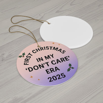 First Christmas Don't Care Era Ceramic Ornament, Unique Holiday Decor, Funny Keepsake 2025, Personalized Gift, Tree Decoration, Custom Ornament