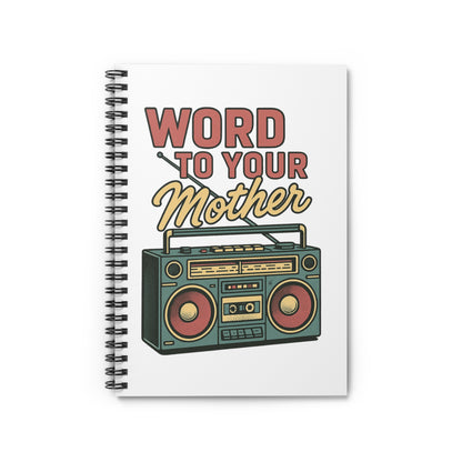 Retro Music Spiral Notebook, Word to Your Mother, Back in the Day, Funny Gifts for Mom, Stationery for Writers, Creative Journal, Gift for Mother's Day, Unique Note Book