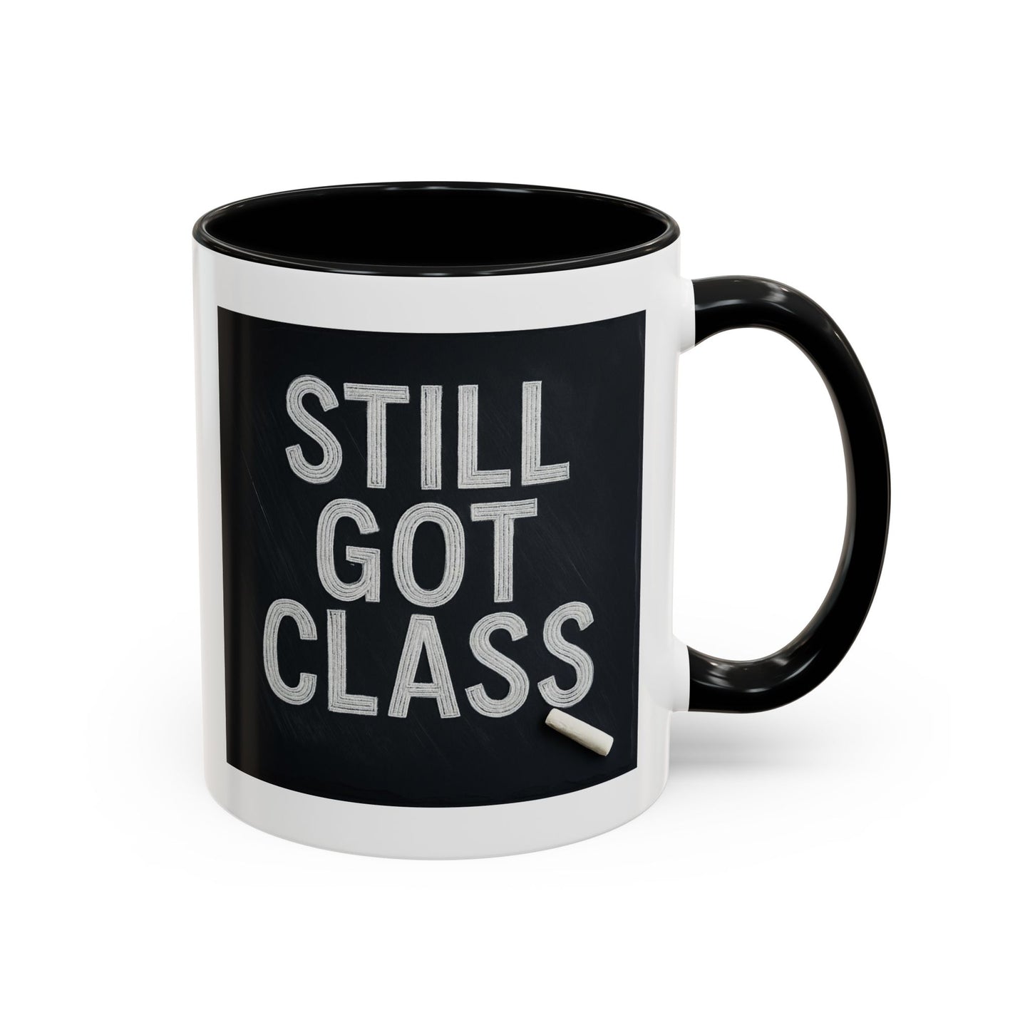 Coffee Mug - Still Got Class Personalized Name School Grade Gift, Teacher's Name
