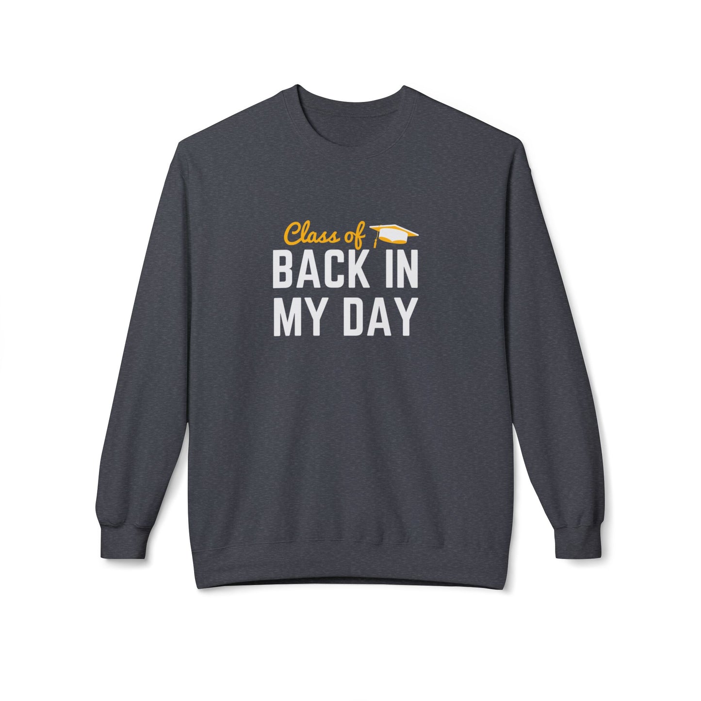 Personalize Class of Back in My Day Sweatshirt, Vintage, Crewneck, Graduation Gift, Vintage Style Crewneck, Retro School Apparel, Unisex Comfortable Sweatshirt