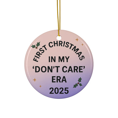 First Christmas Don't Care Era Ceramic Ornament, Unique Holiday Decor, Funny Keepsake 2025, Personalized Gift, Tree Decoration, Custom Ornament