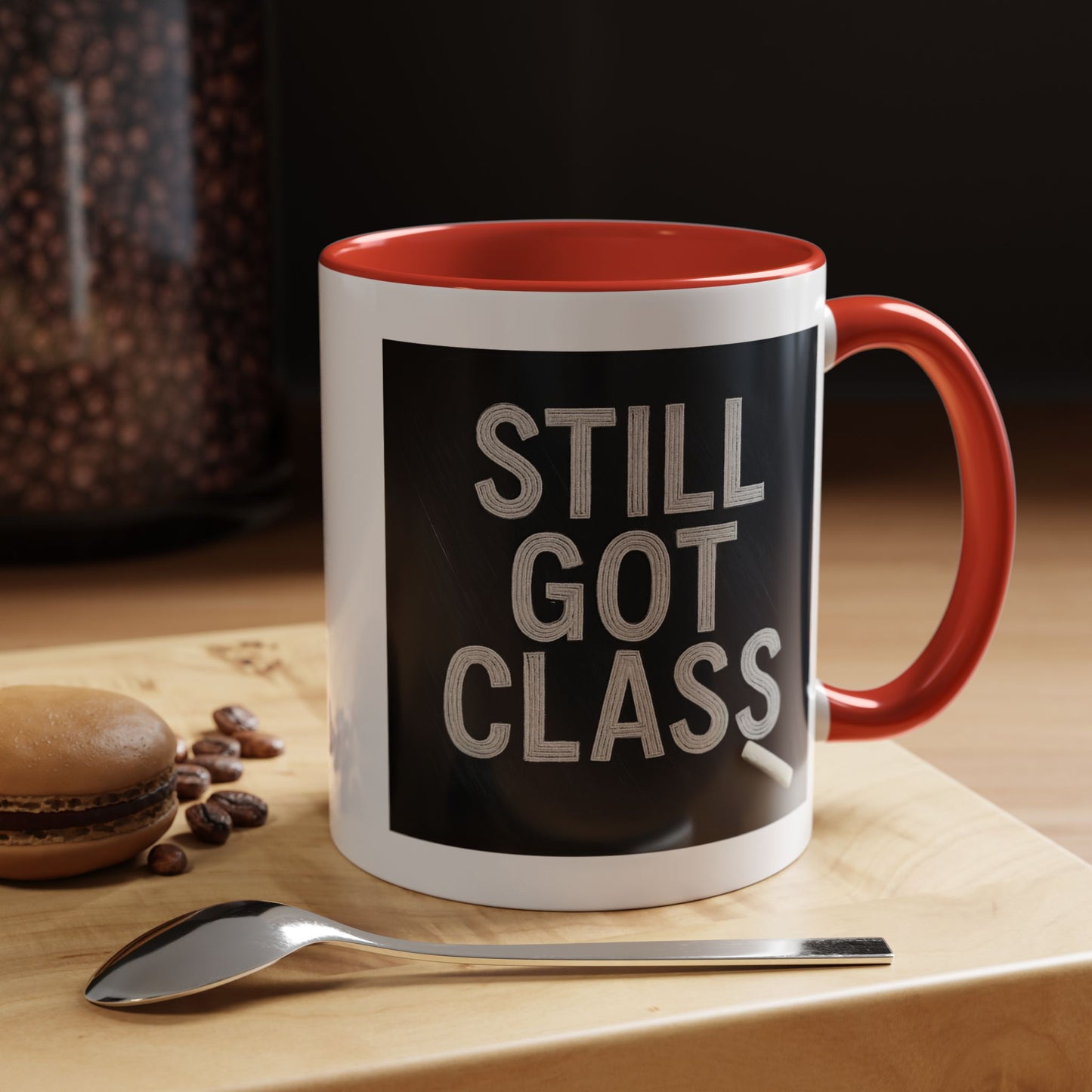 Coffee Mug - Still Got Class Personalized Name School Grade Gift, Teacher's Name