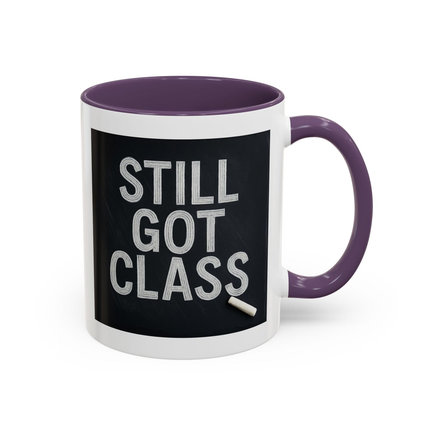 Coffee Mug - Still Got Class Personalized Name School Grade Gift, Teacher's Name