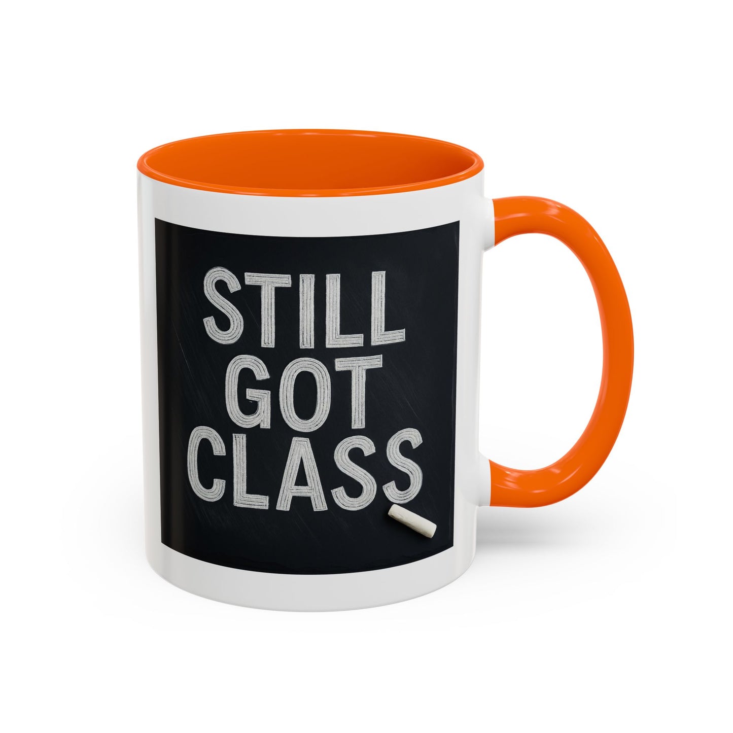 Coffee Mug - Still Got Class Personalized Name School Grade Gift, Teacher's Name
