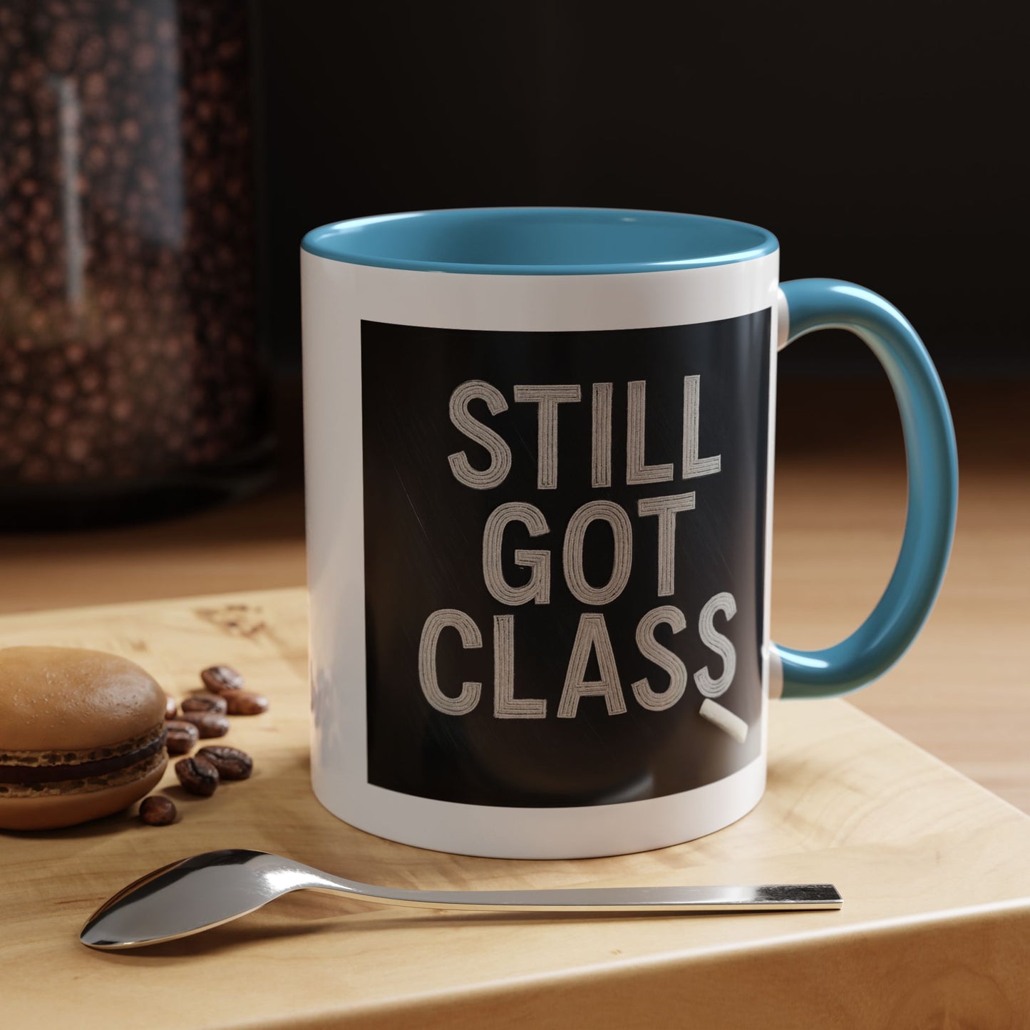 Coffee Mug - Still Got Class Personalized Name School Grade Gift, Teacher's Name