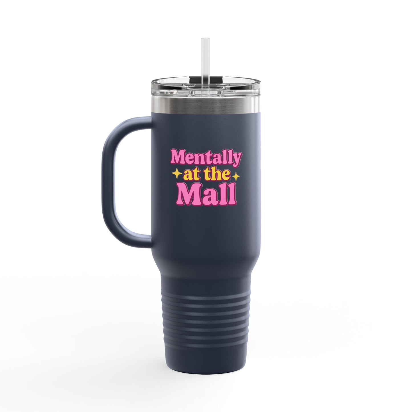 Travel Mug - Mentally at the Mall Sip and Daydream Insulated Travel Mug, 40oz