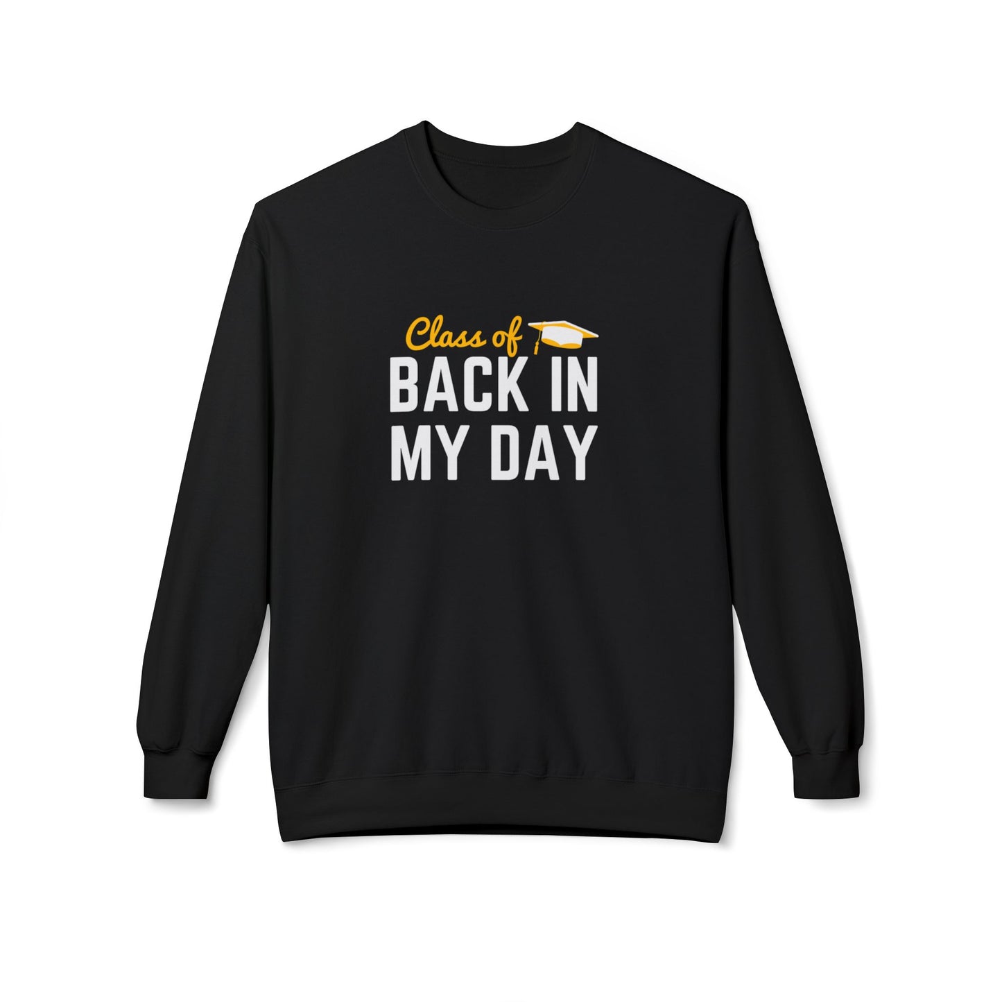 Personalize Class of Back in My Day Sweatshirt, Vintage, Crewneck, Graduation Gift, Vintage Style Crewneck, Retro School Apparel, Unisex Comfortable Sweatshirt